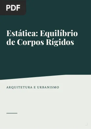 Estática: Equilíbrio de Corpos Rígidos