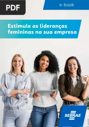 Estimule as Lideranças Femininas na sua Empresa
