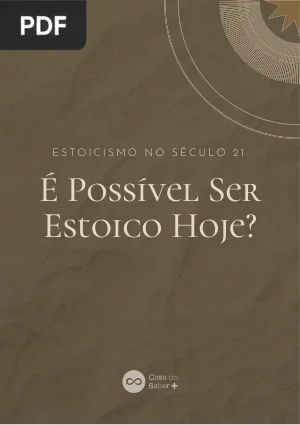 Estoicismo no Século 21: É Possível Ser Estoico Hoje?