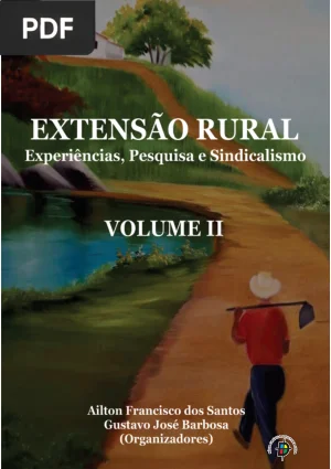 Extensão Rural: Experiências, Pesquisas e Sindicalismo, Volume II