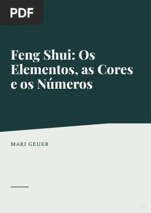 Feng Shui: Os Elementos, as Cores e os Números