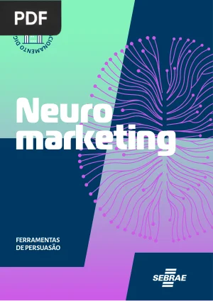 Ferramentas de Persuasão: Neuromarketing