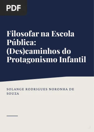 Filosofar na Escola Pública: (Des)caminhos do Protagonismo Infantil