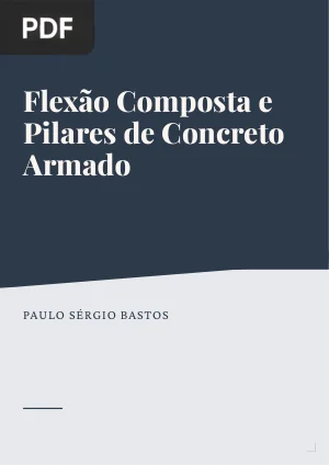 Flexão Composta e Pilares de Concreto Armado