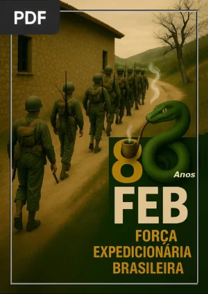 Força Expedicionária Brasileira (FEB): 80 Anos de Honra e Glória