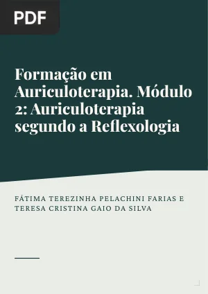 Formação em Auriculoterapia. Módulo 2: Auriculoterapia segundo a Reflexologia