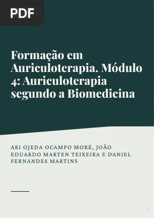 Formação em Auriculoterapia. Módulo 4: Auriculoterapia segundo a Biomedicina