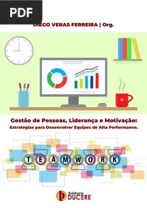 Gestão de Pessoas, Liderança e Motivação: Estratégias para Desenvolver Equipes de Alta Performance