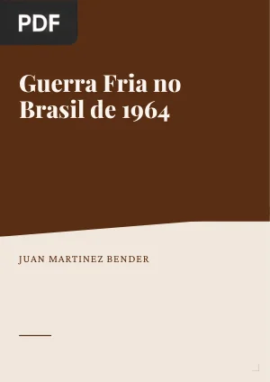 Guerra Fria no Brasil de 1964: a construção do poder moderador tácito e anticomunista das Forças Armadas