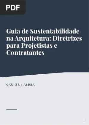 Guia de Sustentabilidade na Arquitetura: Diretrizes para Projetistas e Contratantes