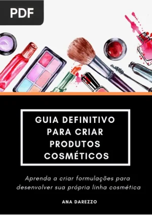 Guia Definitivo para Criar Produtos Cosméticos