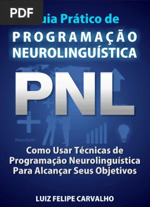 Guia Prático de Programação Neurolinguística