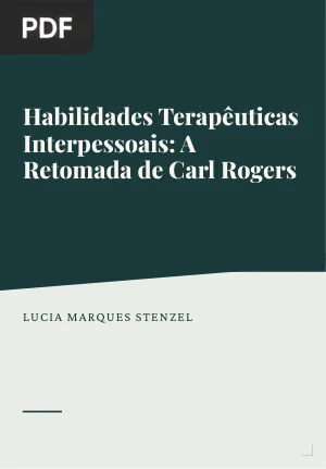 Habilidades Terapêuticas Interpessoais: A Retomada de Carl Rogers
