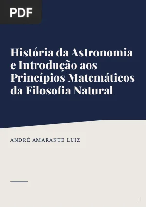 História da Astronomia e Introdução aos Princípios Matemáticos da Filosofia Natural