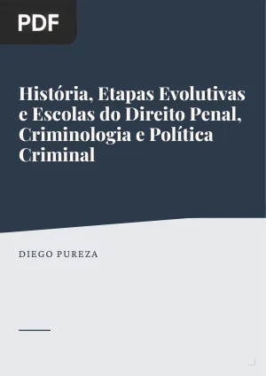 História, Etapas Evolutivas e Escolas do Direito Penal, Criminologia e Política Criminal