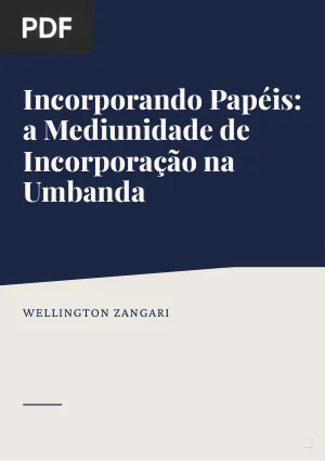 Incorporando Papéis: a Mediunidade de Incorporação na Umbanda