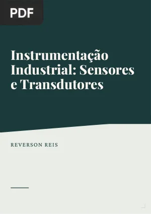 Instrumentação Industrial: Sensores e Transdutores
