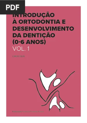 Introdução à Ortodontia e Desenvolvimento da Dentição (0-6 Anos)