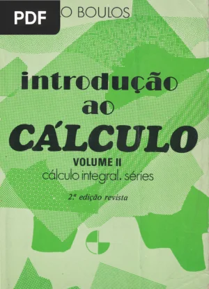 Introdução ao Cálculo Vol. 2 - Cálculo Integral e Séries