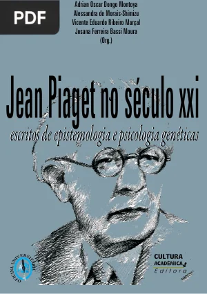 Jean Piaget no Século XXI: Escritos de Epistemologia e Psicologia Genéticas