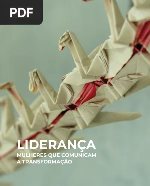 Liderança: Mulheres que Comunicam a Transformação