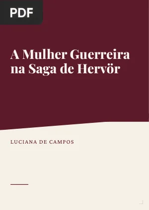 Literatura e Mito na Escandinávia Medieval: a Mulher Guerreira na Saga de Hervör