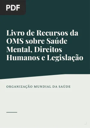 Livro de Recursos da OMS sobre Saúde Mental, Direitos Humanos e Legislação
