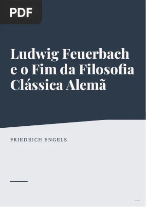 Ludwig Feuerbach e o Fim da Filosofia Clássica Alemã
