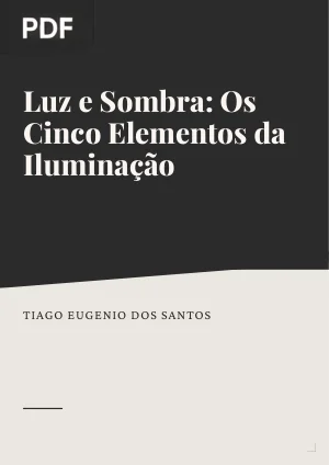 Luz e Sombra: Os Cinco Elementos da Iluminação