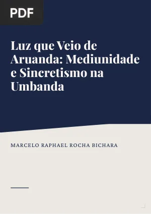 Luz que Veio de Aruanda: Mediunidade e Sincretismo na Umbanda