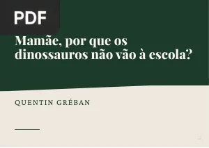 Mamãe, por que os dinossauros não vão à escola?
