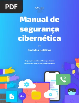Manual de Segurança Cibernética para Partidos Políticos