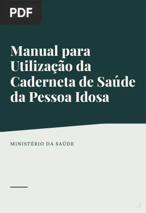 Manual para Utilização da Caderneta de Saúde da Pessoa Idosa