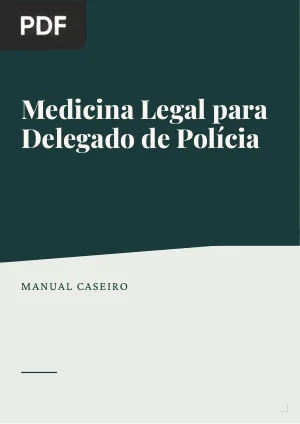 Medicina Legal para Delegado de Polícia