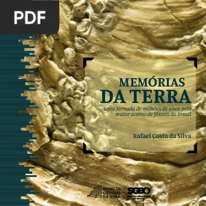 Memórias da Terra: Uma Jornada de Milhões de Anos pelo Maior Acervo de Fósseis do Brasil