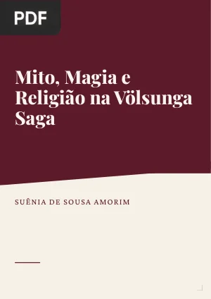 Mito, Magia e Religião na Völsunga Saga: a Trajetória do Herói Sigurd