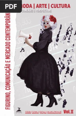 Moda Arte Cultura Vol. II: Figurino, Comunicação e Mercado Contemporâneo