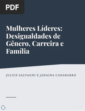 Mulheres Líderes: Desigualdades de Gênero, Carreira e Família nas Organizações de Trabalho
