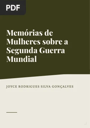 Narrativas Autobiográficas: Memórias de Mulheres sobre a Segunda Guerra Mundial