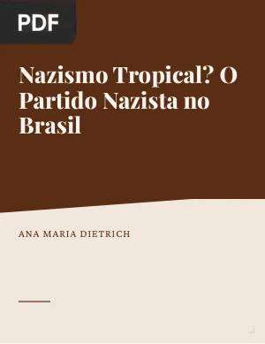 Nazismo Tropical? O Partido Nazista no Brasil