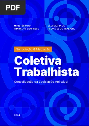 Negociação e Mediação Coletiva Trabalhista: Consolidação da Legislação Aplicável