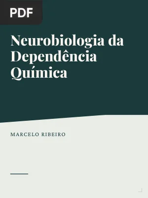 Neurobiologia da Dependência Química