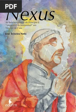 Nexus: da Relacionalidade do Princípio à Metafísica do Inominável em Nicolau de Cusa