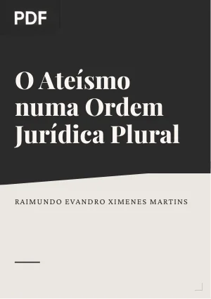 O Ateísmo Dentro De Uma Ordem Jurídica Plural - Contributo Para A Democracia E Defesa De Direitos