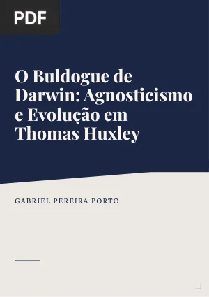 O Buldogue de Darwin: Agnosticismo e Evolução em Thomas Huxley