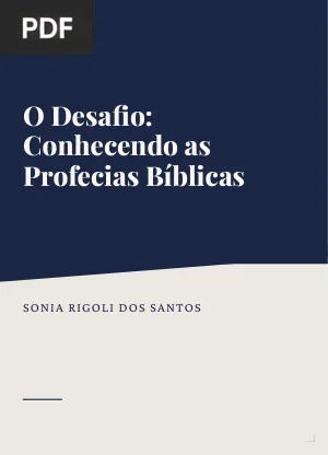 O Desafio: Conhecendo as Profecias Bíblicas