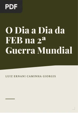 O Dia a Dia da FEB na 2ª Guerra Mundial