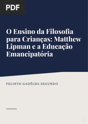 O Ensino da Filosofia para Crianças: Matthew Lipman e a Educação Emancipatória