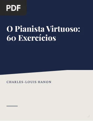 O Pianista Virtuoso: 60 Exercícios