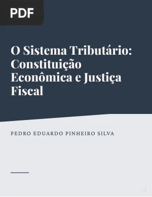 O Sistema Tributário: Constituição econômica e Justiça Fiscal